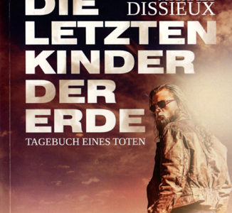 Die letzten Kinder der Erde (Michael Dissieux / Luzifer Verlag)