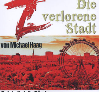 Z: Die verlorene Stadt (Sammelband 1): Der Anfang vom Ende (Michael Haag / Eigenverlag)